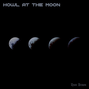 Howl at the Moon (Explicit) dari Russ Brown