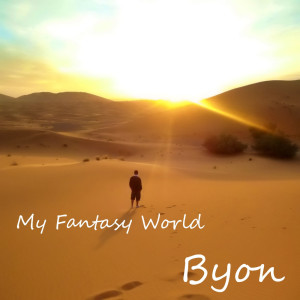 收聽Byon的My Fantasy World歌詞歌曲