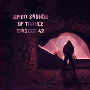Gayax的專輯Spirit Sounds of Trance Episode 42 (Tribute to Gayax)
