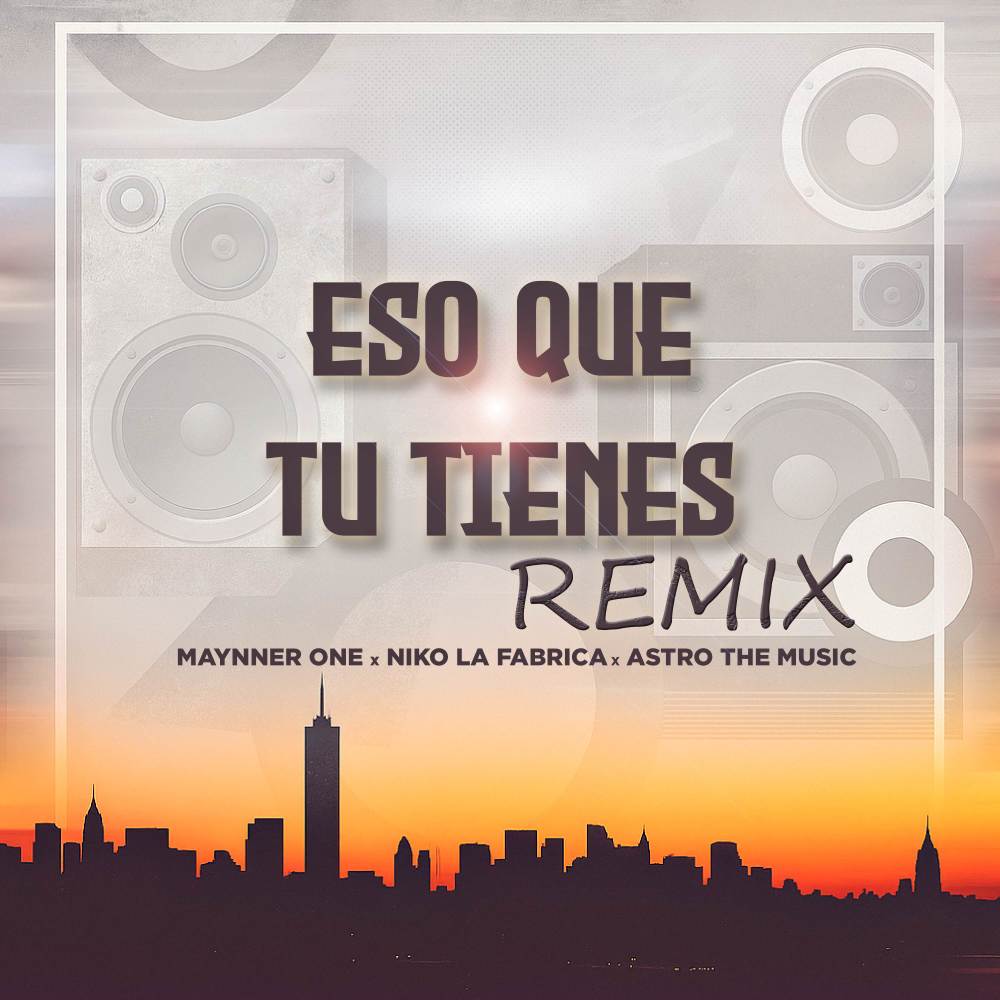ESO QUE TU TIENES (Remix)