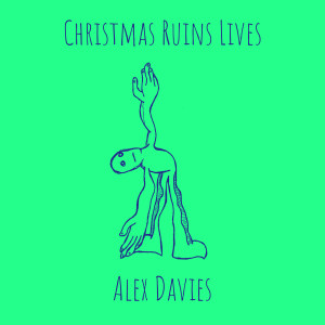 Listen to Christmas Ruins Lives song with lyrics from Alex Davies