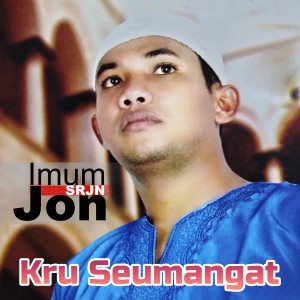 Kru Seumangat dari Imum Jon (SRJN)