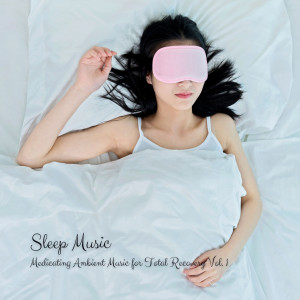 Sleep Music Lullabies的專輯Sleep Music: Medicating Ambient Music for Total Recovery Vol. 1