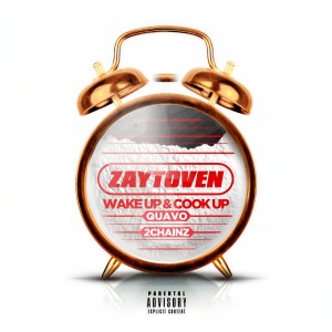 收聽Zaytoven的Wake Up & Cook Up (Explicit)歌詞歌曲