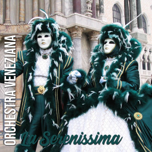 Orchestra Veneziana的专辑La Serenissima