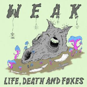 Weak的專輯Life, Death & Foxes (Side A)