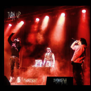 收聽Chosen One的Turn up (feat. Dysmorphia) (Explicit)歌詞歌曲