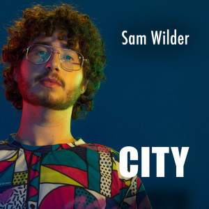 收听Säm Wilder的City (Radio) (Explicit) (Radio|Explicit)歌词歌曲
