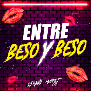 Album Entre Beso Y Beso (Remix) oleh Muppet DJ