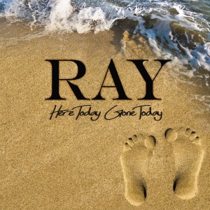 ดาวน์โหลดและฟังเพลง Here Today Gone Today พร้อมเนื้อเพลงจาก Ray
