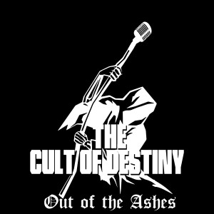 The Cult Of Destiny的專輯Out of the Ashes