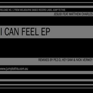 收聽Jesus的I Can Feel (Pez D Remix) (完整版|Hey Sam Remix)歌詞歌曲