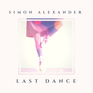 ดาวน์โหลดและฟังเพลง Last Dance พร้อมเนื้อเพลงจาก Simon Alexander