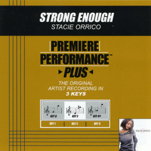 Premiere Performance Plus: Strong Enough