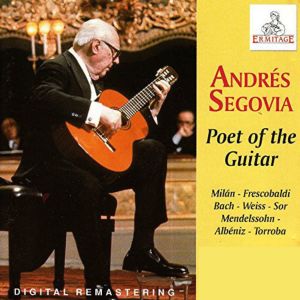 Andrés Segovia, Poet of the Guitar