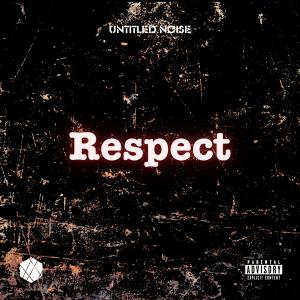 Untitled Nøise的專輯Respect (Explicit)