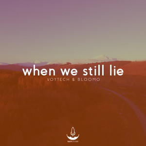 收聽Voytech的When We Still Lie歌詞歌曲