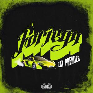 ดาวน์โหลดและฟังเพลง Foriegn (Explicit) พร้อมเนื้อเพลงจาก Zay Premier