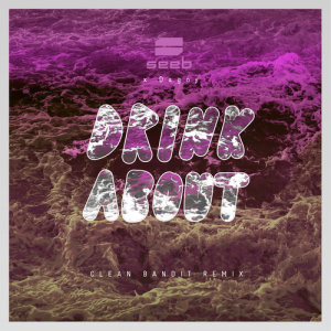收聽Seeb的Drink About (Clean Bandit Remix|Explicit)歌詞歌曲