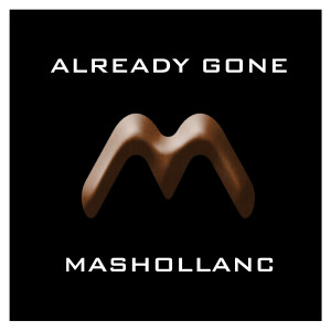 Dengarkan Already Gone (Remix) lagu dari Mashollanc dengan lirik