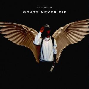 LUDE的專輯Goats never die (Explicit)