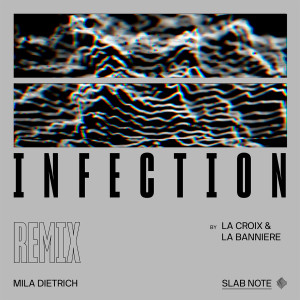 ดาวน์โหลดและฟังเพลง Infection (La Croix & La banniere Remix) (La Croix et La Banniere Remix) พร้อมเนื้อเพลงจาก Mila Dietrich