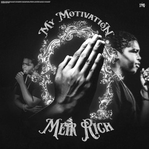 Listen to My Motivation song with lyrics from Meir Rich