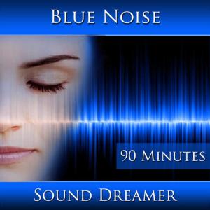收聽Sound Dreamer的Blue Noise - 90 Minutes歌詞歌曲