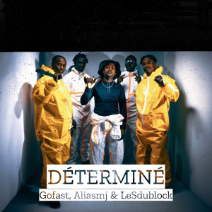 Listen to Déterminé (Explicit) song with lyrics from Gofast