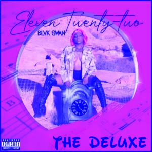 อัลบัม Eleven Twenty-Two (The Deluxe) (Explicit) ศิลปิน Blvk Swan