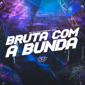 Dengarkan lagu BRUTA COM A BUNDA (Explicit) nyanyian MC GW dengan lirik