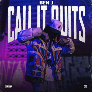 Listen to Call It Quits (Explicit) song with lyrics from Ben J