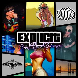 อัลบัม Explicit (feat. Scoobs_mc & Alphaze) ศิลปิน Alphaze