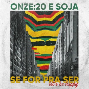 收聽Onze:20的Se For Pra Ser (Let's Be Happy)歌詞歌曲