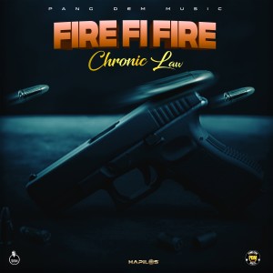 Album Fire Fi Fire (Explicit) from Chronic Law