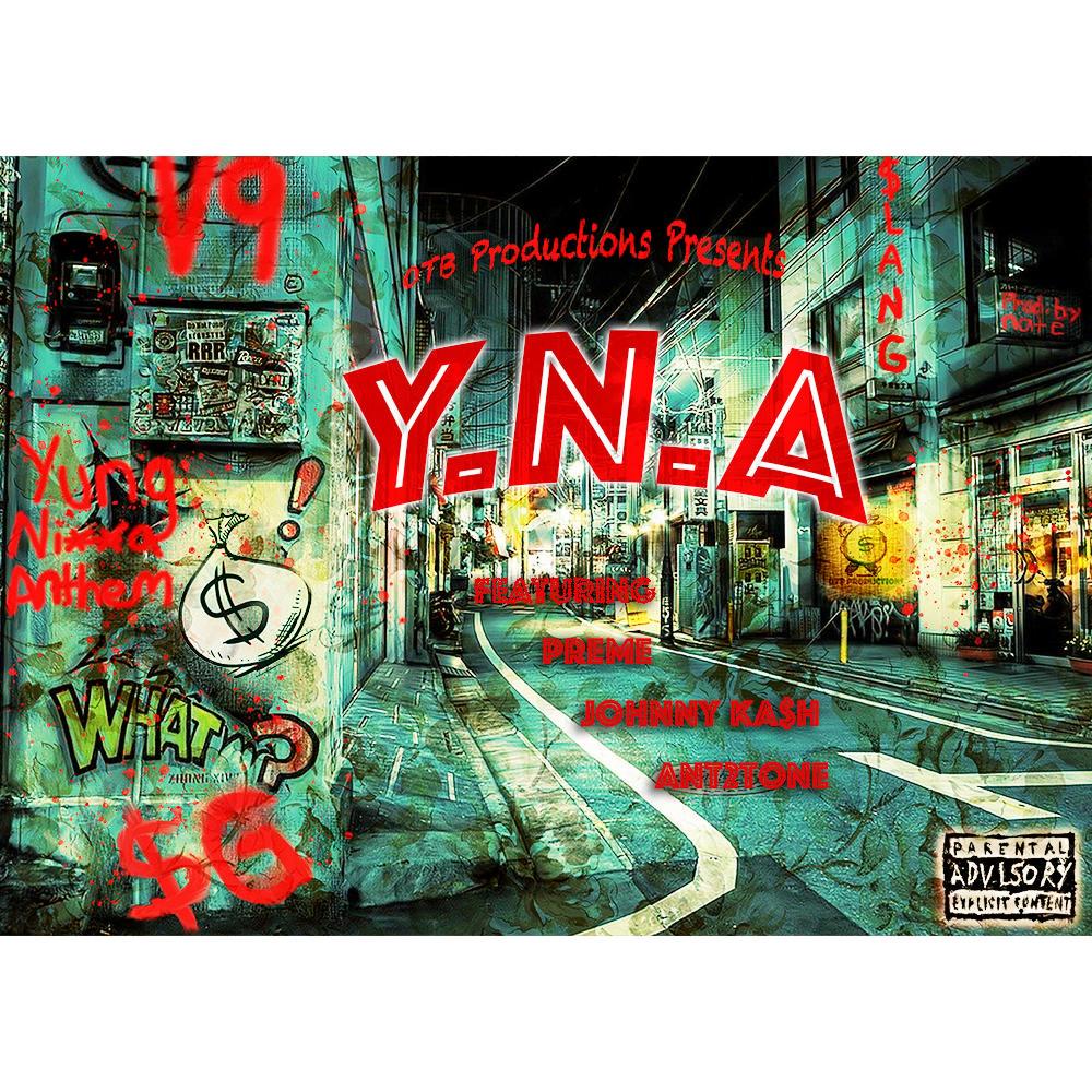 YNA (feat. Preme, Johnny Ka$h & Ant2Tone) (Explicit)
