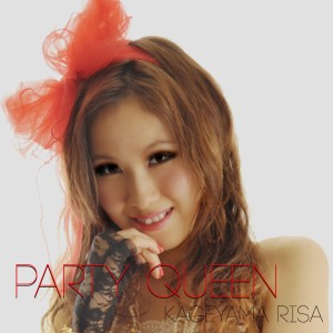收聽Kageyama Risa的Party Queen歌詞歌曲