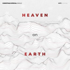 Listen to Heaven On Earth song with lyrics from WTC Worship