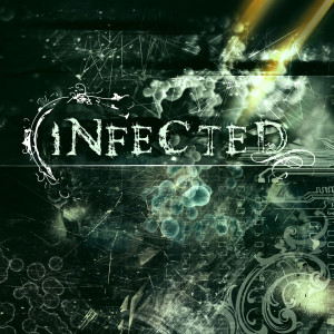 ดาวน์โหลดและฟังเพลง Infected พร้อมเนื้อเพลงจาก Infected