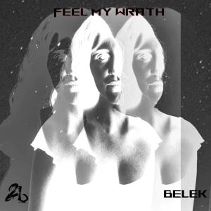 Belek的專輯Feel My Wrath! (feat. 2b)