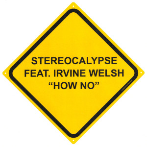 อัลบัม How No (feat. Irvine Welsh) ศิลปิน Stereocalypse