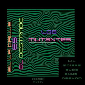 收聽Deenom的En La Calle es el Destrabe (LOS MUTANTES)歌詞歌曲