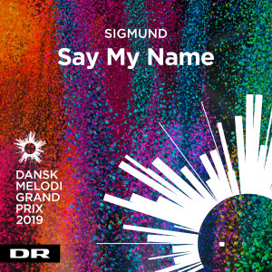 收聽Sigmund的Say My Name歌詞歌曲