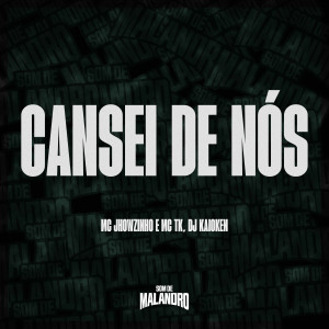 ดาวน์โหลดและฟังเพลง Cansei de Nós พร้อมเนื้อเพลงจาก MC Jhowzinho