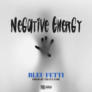 อัลบัม NEGATIVE ENERGY (Explicit) ศิลปิน Bleu fetti