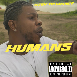 H7gh tolerance的專輯Humans (Explicit)