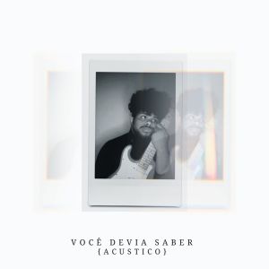 ดาวน์โหลดและฟังเพลง Você Devia Saber (Acústico) พร้อมเนื้อเพลงจาก CAYUMA