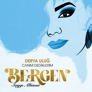 Album Canım Dediklerim (Saygı Albümü: Bergen) from Derya Uluğ