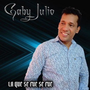 GABY JULIO的專輯La Que Se Fue Se Fue