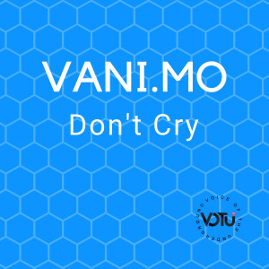 ดาวน์โหลดและฟังเพลง Don't Cry (Radio Edit) พร้อมเนื้อเพลงจาก VANI.MO